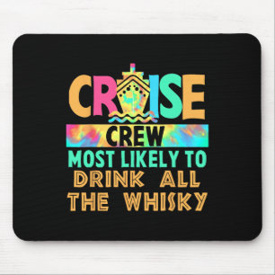 Vacation Cruise Crew Most Likely To Drink All The Mouse Pad