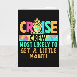 Vacation Cruise Crew Most Likely To Get A Little N Card
