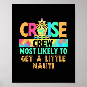 Vacation Cruise Crew Most Likely To Get A Little N Poster