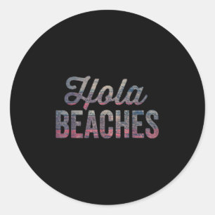Vacation Family Girls Trip Beach Summer Hola Funny Classic Round Sticker
