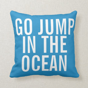 Vacation House Go Jump in the Ocean Blue and White Cushion