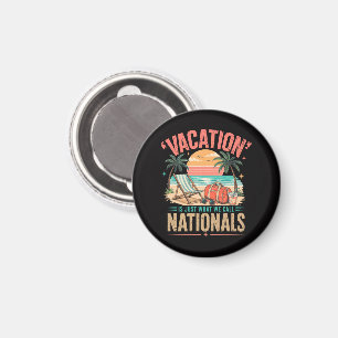 Vacation is Just What We Call Nationals Magnet