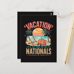 Vacation is Just What We Call Nationals Postcard