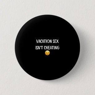 Vacation Isn't Cheating - Funny Gifts For Women An 6 Cm Round Badge