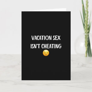 Vacation Isn't Cheating - Funny Gifts For Women An Card