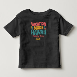 Vacation Mode Hawaii Tropical Paradise Summer Vibe Toddler T-Shirt