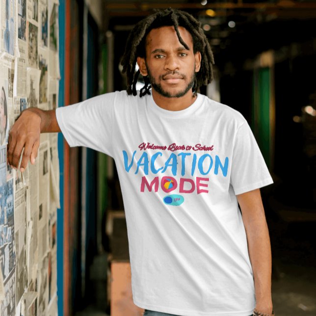 vacation mode off, welcome back to shcool T-Shirt (Creator Uploaded)