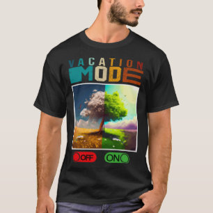 Vacation Mode On Vacation Mode Off  Vacation Mode  T-Shirt
