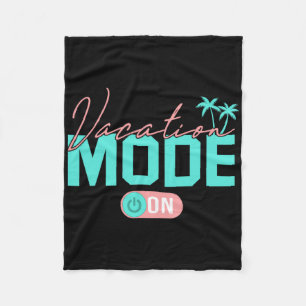 Vacation Mode Summer Family Vacay Mode Travel Trav Fleece Blanket