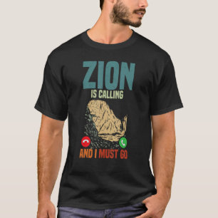 Vacation National Park Zion Is Calling I Must Go 1 T-Shirt
