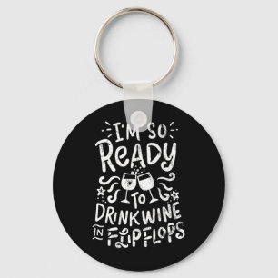 Vacation Shirt Summer Wine Tee Flip Flops Men Wome Key Ring