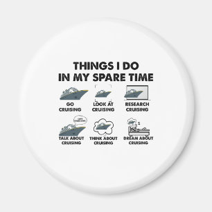 Vacation Things I Do In My Spare Time Cruising  Magnet