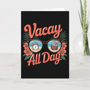Vacay All Day Sungles Beach Relaxation Card
