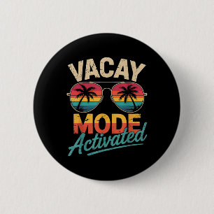 Vacay Mode Activated Shirt Summer Vacation 6 Cm Round Badge