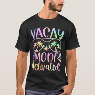 Vacay Mode Activated Vacation Summer Cruise Getawa T-Shirt
