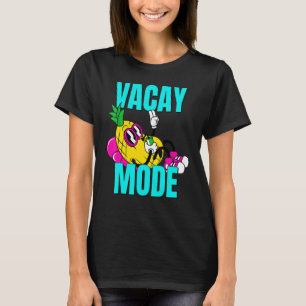 Vacay Mode Ananas Cute Pineapple Cruise Getaway T-Shirt