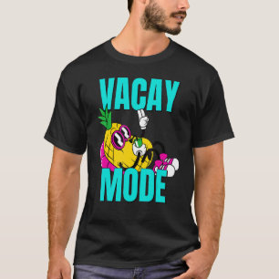 Vacay Mode  Ananas Cute Pineapple Cruise Getaway T-Shirt