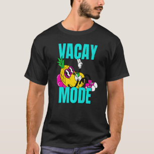 Vacay Mode Ananas Cute Pineapple Cruise Getaway T-Shirt