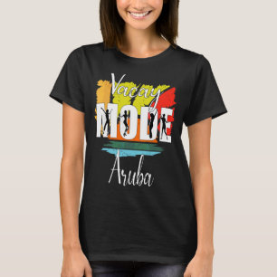 Vacay Mode Aruba T-Shirt