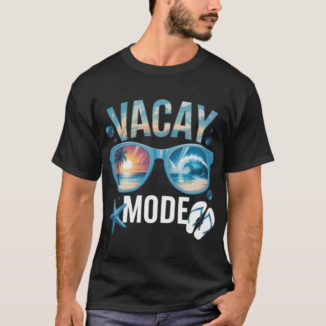 Vacay Mode Beach Vacation Summer Cruise Getaway Ho T-Shirt (Front)