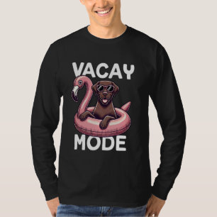 Vacay Mode Chocolate Labrador Retriever Summer Vac T-Shirt