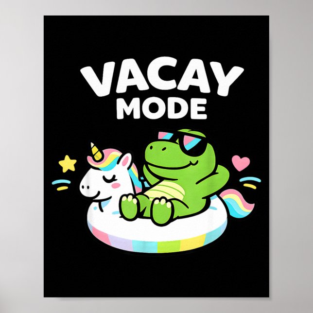 Vacay Mode Cute Dinosaur Unicorn Float Vacation Poster (Front)