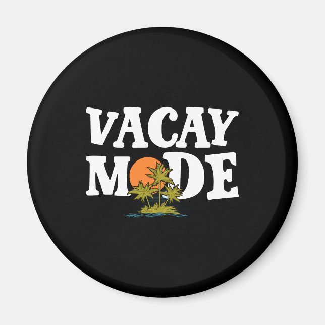 Vacay Mode Cute Vacation Summer Cruise Getaway Magnet (Front)