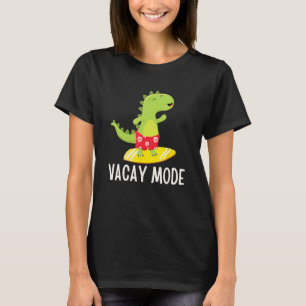 Vacay Mode Funny Family Summer Vacation Cute Dinos T-Shirt