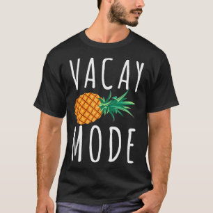 Vacay Mode  Funny Family Summer Vacation Gift Fo W T-Shirt