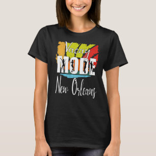 Vacay Mode New Orleans T-Shirt