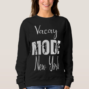 Vacay Mode New York 1 Sweatshirt