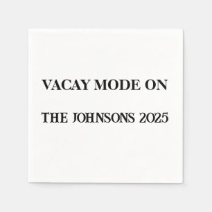 Vacay Mode On Custom Party Napkins – Trip 2025