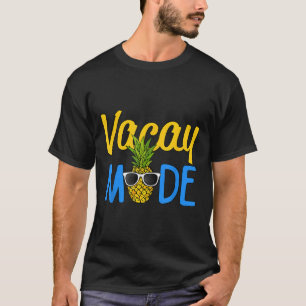Vacay Mode Pineapple Funny Family Vacation Beach H T-Shirt