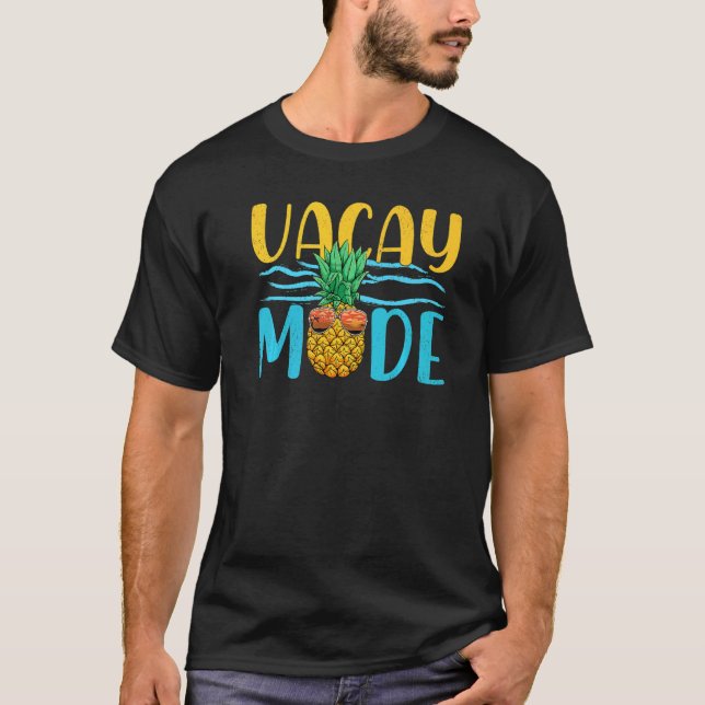 Vacay Mode  Pineapple Summer Sunglasses Beach Vaca T-Shirt (Front)