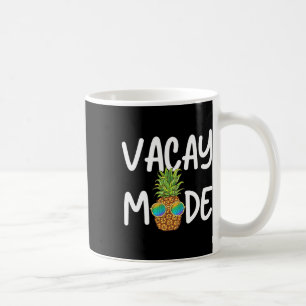 Vacay Mode Pineapple Summer Vacation Cruise Getawa Coffee Mug