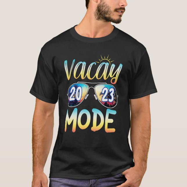 Vacay Mode  Sunglasses  Family Vacation Beach T-Shirt (Front)