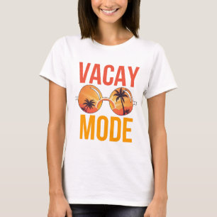 Vacay Mode T-Shirt
