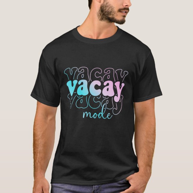 Vacay Mode Vacation Summer Cruise Trip Family Holi T-Shirt (Front)