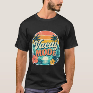 Vacay mode womens tropical beach vacation summer T-Shirt