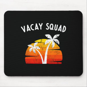 Vacay Squad Cool Matching Group Trip Holiday Famil Mouse Pad