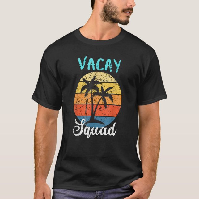 Vacay Squad Family Friends Summer Vacation Trip Pa T-Shirt (Front)