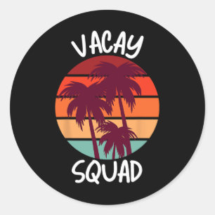 Vacay Squad Summer Vacation Family Friends Trip Pa Classic Round Sticker