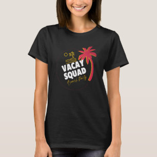 Vacay Squad Summer Vacation Family Friends Trip Pa T-Shirt