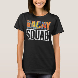 Vacay Squad Summer Vacation Family Friends Trip Pa T-Shirt
