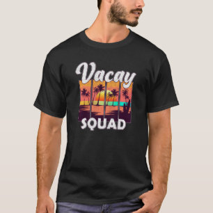Vacay Squad Summer Vacation Family Trip Palms Funn T-Shirt