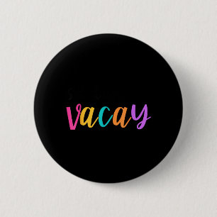Vacay Summer Beach Funny Family Vacation Women 6 Cm Round Badge