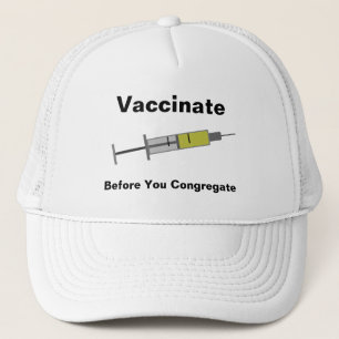 Vaccinate Before You Congregate Trucker Hat
