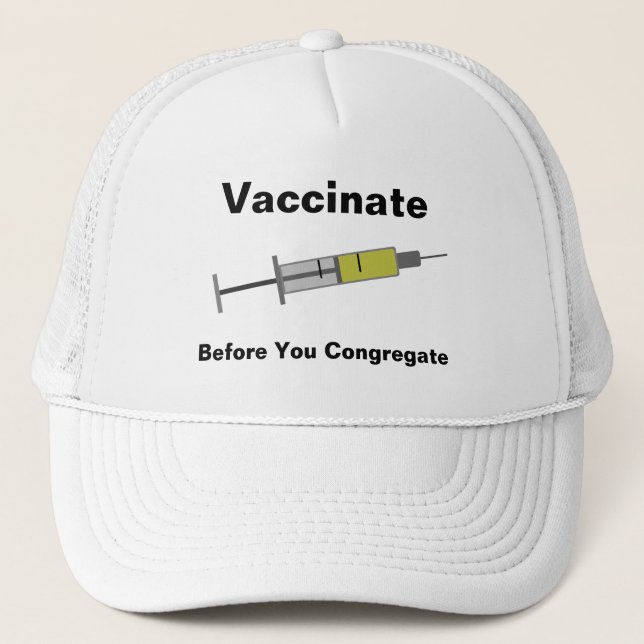 Vaccinate Before You Congregate Trucker Hat (Front)