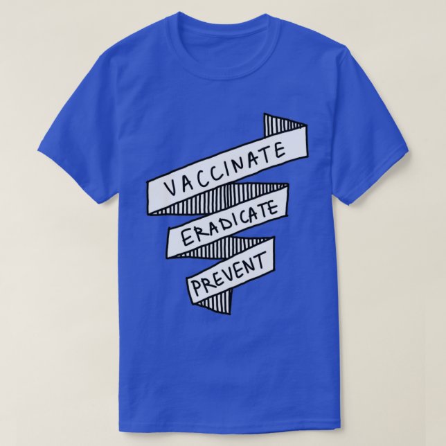 Vaccinate Eradicate Prevent Public Health 2 T-Shirt (Design Front)