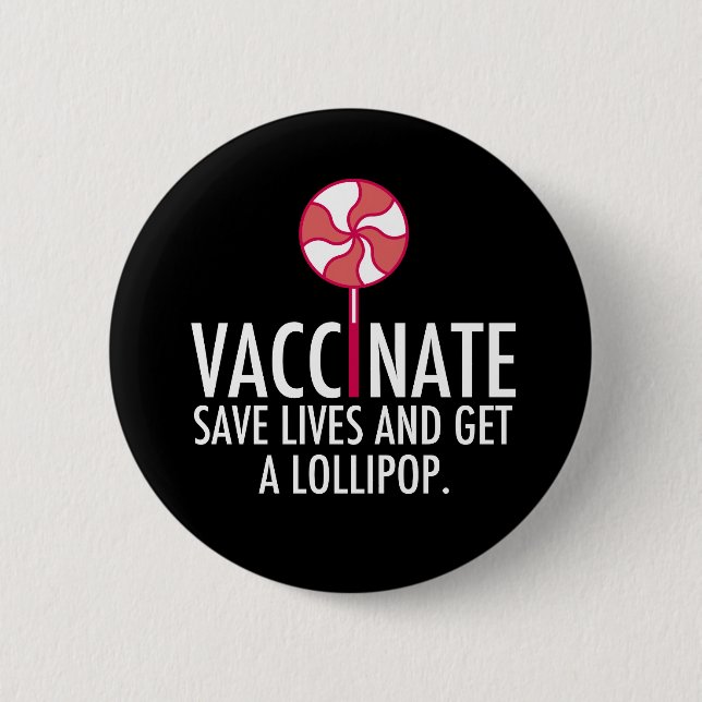 Vaccinate Get a Lollipop Funny Vaccination 6 Cm Round Badge (Front)